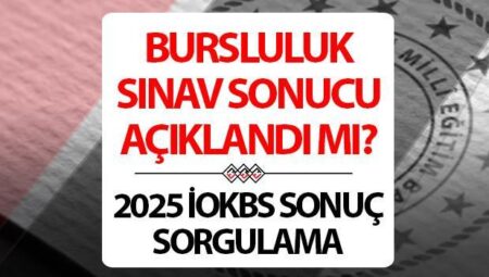 BURSLULUK SONUÇLARI NE VAKİT AÇIKLANACAK? 2025 İOKBS bursluluk imtihan sonuçları nereden ve nasıl sorgulanır?