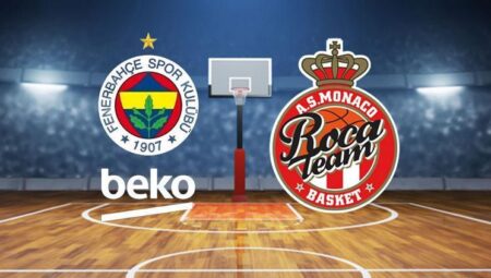 CANLI |                 Fenerbahçe Beko – Monaco | EuroLeague finali öncesi son dakika gelişmesi