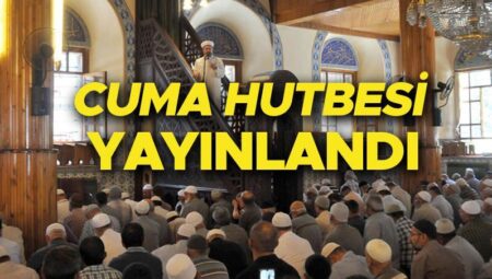 Cuma hutbesi PDF metni ve konusu 23 Mayıs 2025 | Diyanet bu haftaki cuma hutbesi konusunu yayınladı: ‘Sadakat ve Teslimiyetin Nişanesi, Kurban’
