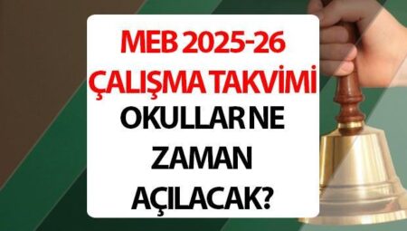 MEB 2025 ve 2026 eğitim öğretim yılı takvimi || Okullar ne vakit açılacak, orta tatil ve sömestr tatili ne vakit?