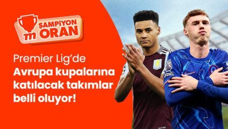 Premier Lig’de son hafta heyecanı Şampiyon Oranlarla Misli’de! Avrupa kupalarına katılma uğraşının tüm ayrıntıları burada!