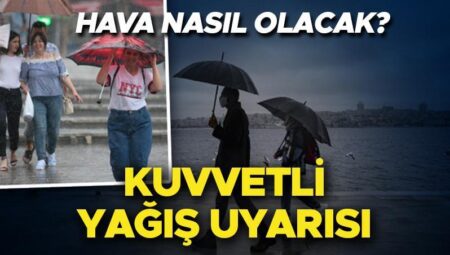 Son dakika hava durumu varsayımları vilayet il | Yarın (27 Mayıs) hava nasıl olacak? İstanbul’da yağmur yağacak mı? Meteoroloji’den sağanak yağış uyarısı: Cuma gününe kadar sürecek!