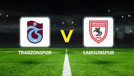 TRABZONSPOR SAMSUNSPOR MAÇI CANLI🔴|| Beklenen 11l’ler muhakkak oldu! Trabzonspor – Samsunspor maçı ne vakit saat kaçta hangi kanalda?