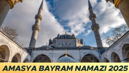 AMASYA KURBAN BAYRAMI NAMAZI VAKTİ 2025 || Amasya bayram namazı saat kaçta kılınacak? Diyanet Amasya Kurban Bayramı namaz saati