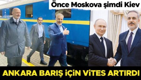 Ankara barış için vites arttırdı: Evvel Moskova artık Kiev
