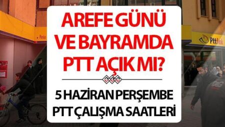 Arefe günü PTT’ler açık mı, kaça kadar açık 2025? Arefe günü ve Kurban Bayramı’nda PTT çalışıyor mu, kapalı mı? İşte 5 Haziran-9 Haziran 2025 PTT çalışma saatleri bilgisi!