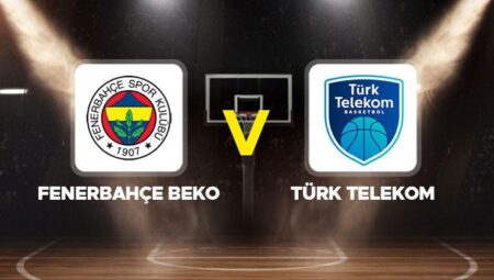 Fenerbahçe Beko – Türk Telekom maçı ne vakit, hangi kanalda, saat kaçta? Basketbol Süper Ligi play-off çeyrek final maçı!