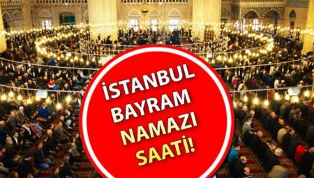 İSTANBUL BAYRAM NAMAZI SAAT KAÇTA 2025 KURBAN BAYRAMI 🕌|| Diyanet Vilayet İl bayram namazı saatleri 6 Haziran: İstanbul için bayram namazı saati / vakti için tıklayın!