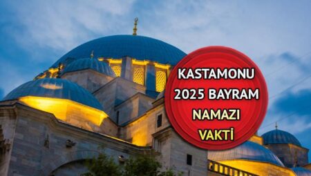 KASTAMONU KURBAN BAYRAMI NAMAZI VAKTİ 2025 || Kastamonu bayram namazı saat kaçta kılınacak? Diyanet Kastamonu Kurban Bayramı namaz saati