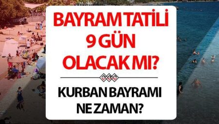 KURBAN BAYRAMI TATİL TARİHİ VE GÜNLERİ 2025 | Kurban Bayramı ne vakit başlıyor, hangi güne denk geliyor, bayrama kaç gün kaldı? Kurban Bayramı tatili kaç gün, 9 gün oldu mu? Resmi açıklama geldi!