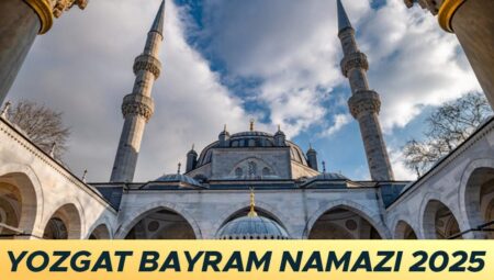YOZGAT KURBAN BAYRAMI NAMAZI VAKTİ 2025 || Yozgat bayram namazı saat kaçta kılınacak? Diyanet Yozgat Kurban Bayramı namaz saati